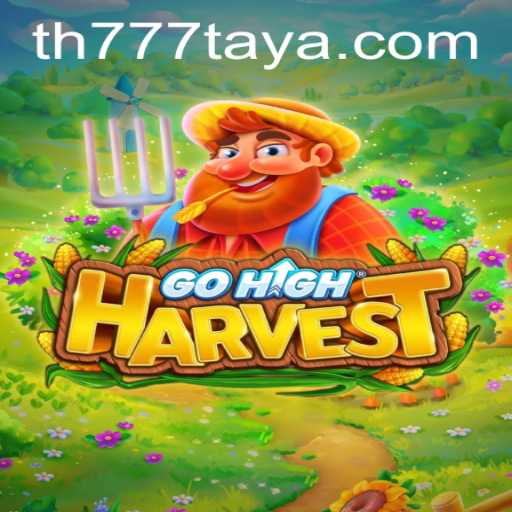 Unveiling the Enchanting World of GoHighHarvest: A Comprehensive Guide with a Twist from TH777 VIP