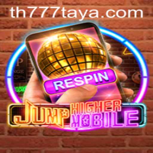 Explore 'JumpHighermobile' and Unlock the Thrills of 'TH777 VIP'