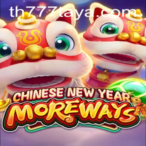 CHINESENEWYEARMOREWAYS: An Engaging Gaming Experience with TH777 VIP