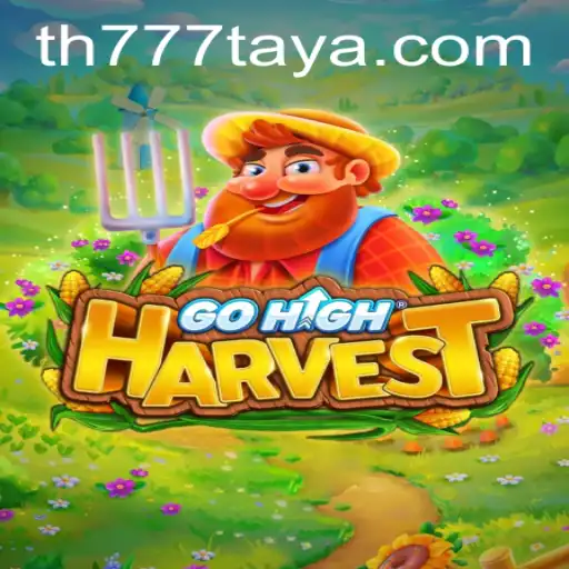 Unveiling the Enchanting World of GoHighHarvest: A Comprehensive Guide with a Twist from TH777 VIP