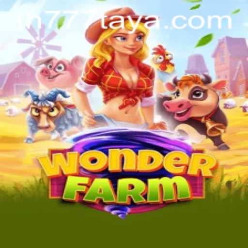 Discovering WonderFarm: The Enchanting World of TH777 VIP